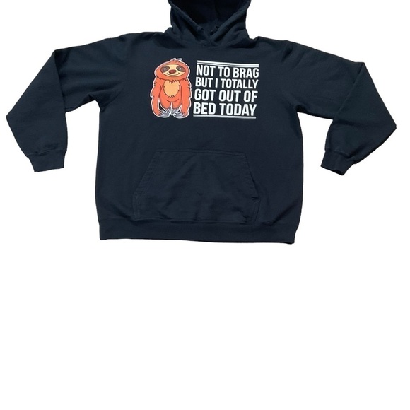 Not to Brag But I Totally Got Out of Bed Today Graphic Hoodie Sloth Size Large - Picture 5 of 9